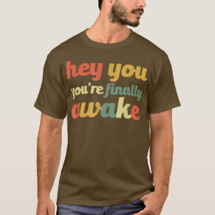 Camiseta Hey, por fin estás despierto, juego de memes diver