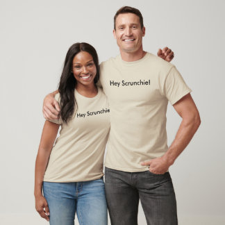 Camiseta Hey Scrunchie!