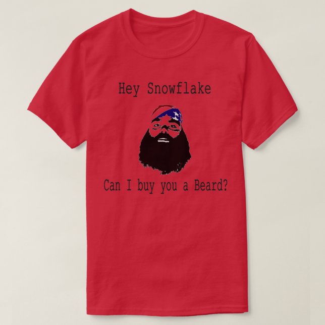 Camiseta Hey Snowflake Puedo comprarte un hombre con barba (Diseño del anverso)