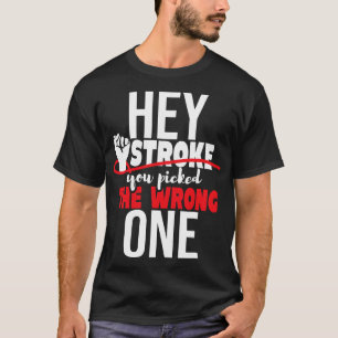 Camiseta Hey Stroke Tú Has Cogido El Equivocado - Los Aware