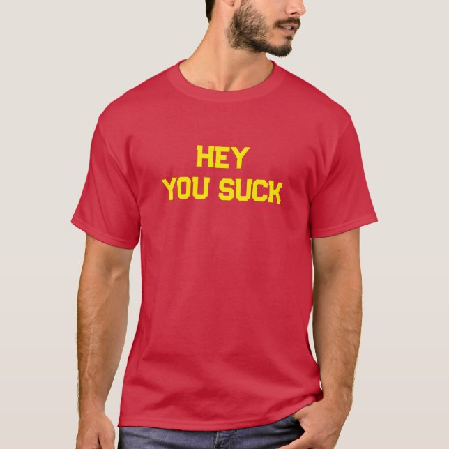 Camiseta Hey Suck (Anverso)