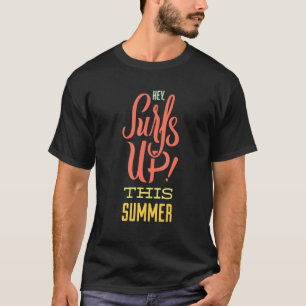 Camiseta Hey Surfs Up This Summer