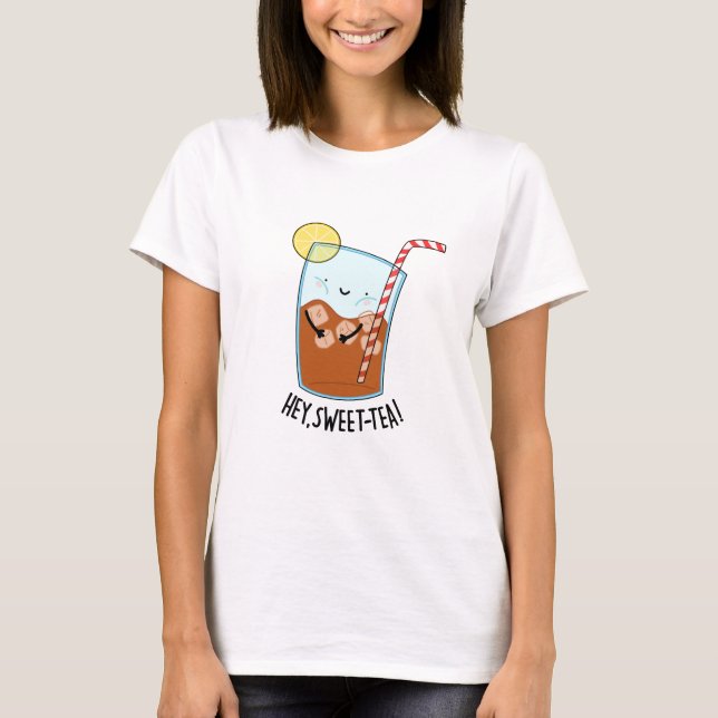 Camiseta Hey Swee-Tea Funny Sweet Tea Pun (Anverso)