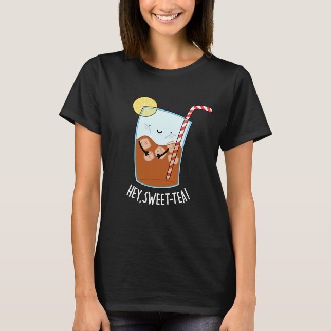 Camiseta Hey Swee-Tea Funny Sweet Tea Pun Dark BG (Anverso)