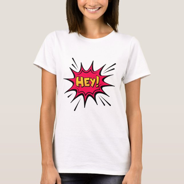 Camiseta HEY! T-Shirt – Playful & Energetic Graphic Tee (Anverso)