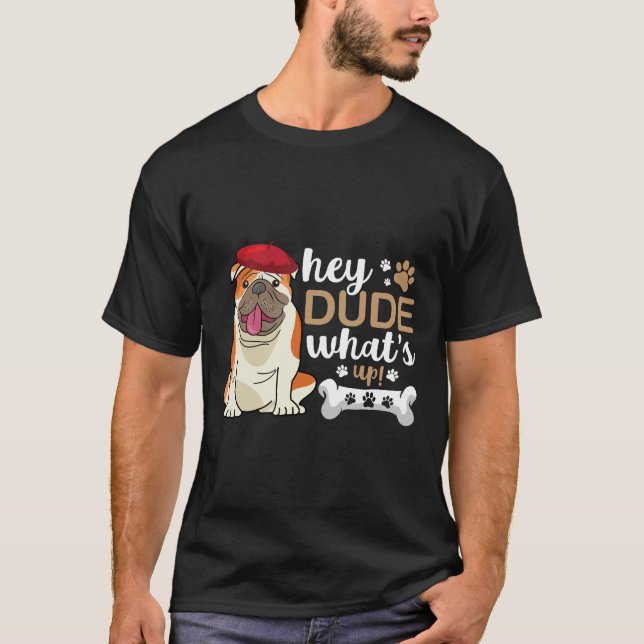 Camiseta Hey Tío ¿Qué Hay De Bulldog? (Anverso)