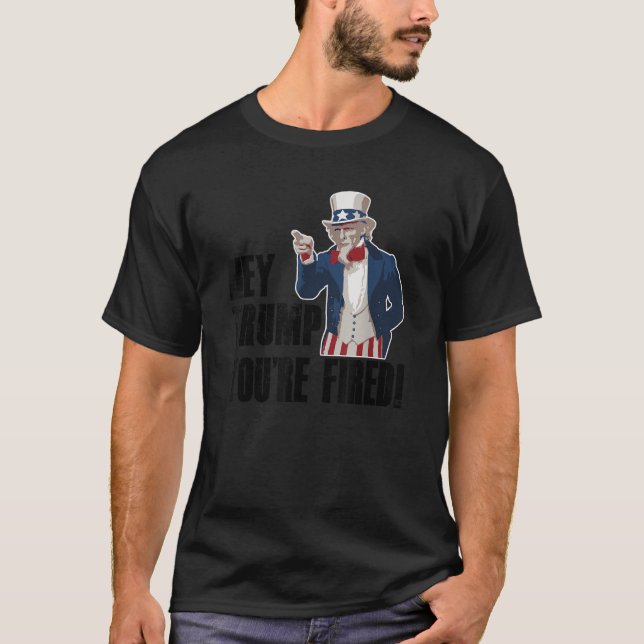 Camiseta Hey Trump eres el tío despedido Elección de Sam Am (Anverso)