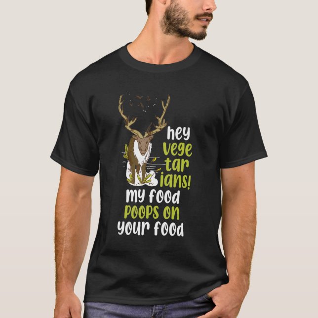 Camiseta Hey Vegetarianos Mis Poops De Comida En Tu Comida (Anverso)