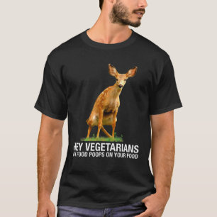 Camiseta Hey Vegetarianos Mis Poops De Comida En Tu Comida