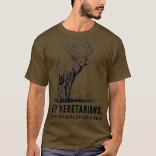 Camiseta Hey Vegetarianos Mis Poops De Comida En Tu Comida