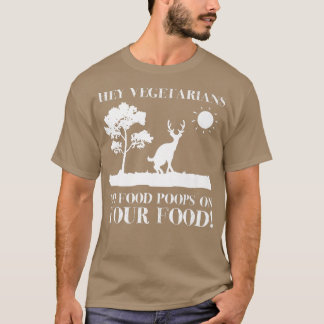 Camiseta Hey Vegetarianos Mis Poops de comida en tus Sarcas