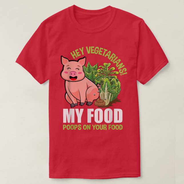 Camiseta Hey Vegetarianos Mis Poops De Comida Vegan Tu Comi (Diseño del anverso)