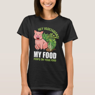 Camiseta Hey Vegetarianos Mis Poops De Comida Vegan Tu Comi