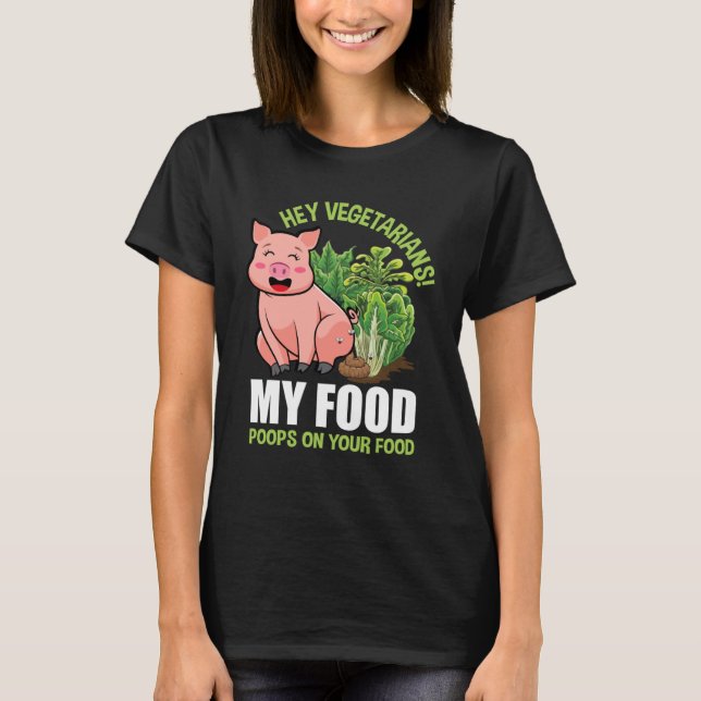 Camiseta Hey Vegetarianos Mis Poops De Comida Vegan Tu Comi (Anverso)