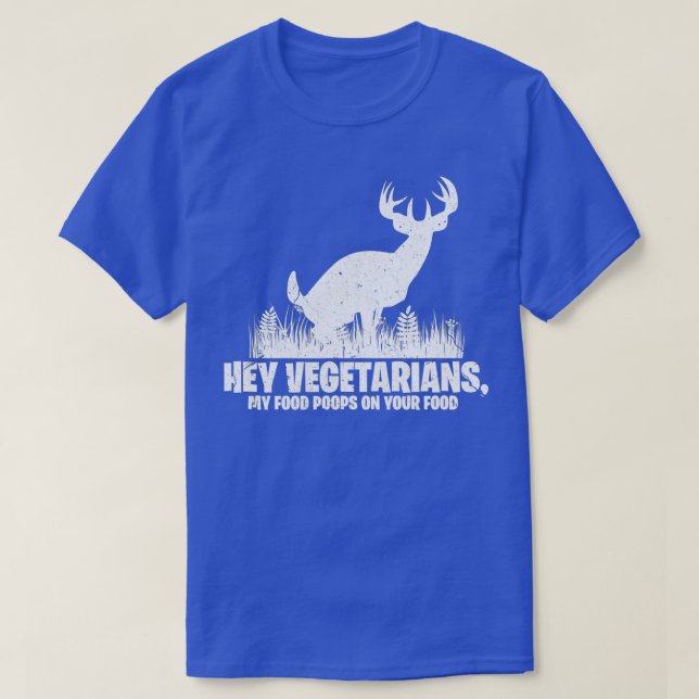 Camiseta Hey Vegetarians My Food Poops On Your Food   Hunti (Diseño del anverso)