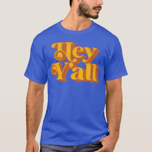 Camiseta Hey YAll Cory jerga sureña de los 70 amigos