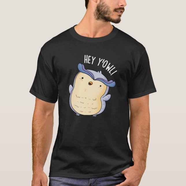 Camiseta Hey Y'Owl Funny Owl Pun Dark BG (Anverso)