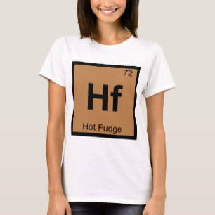 Camiseta Hf - Química de Hot Fudge Símbolo de la Tabla Peri