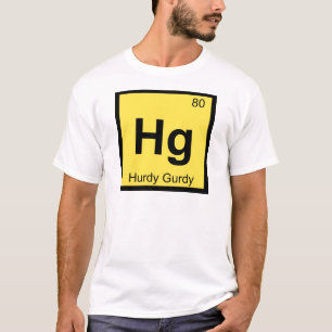 Camiseta Hg - Música de Hurdy Gurdy Química Tabla Periódica
