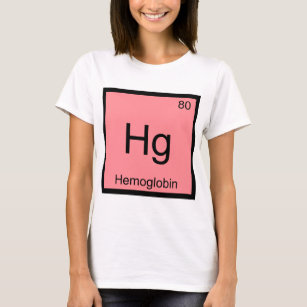 Camiseta Hg - Símbolo de elemento de química de hemoglobina