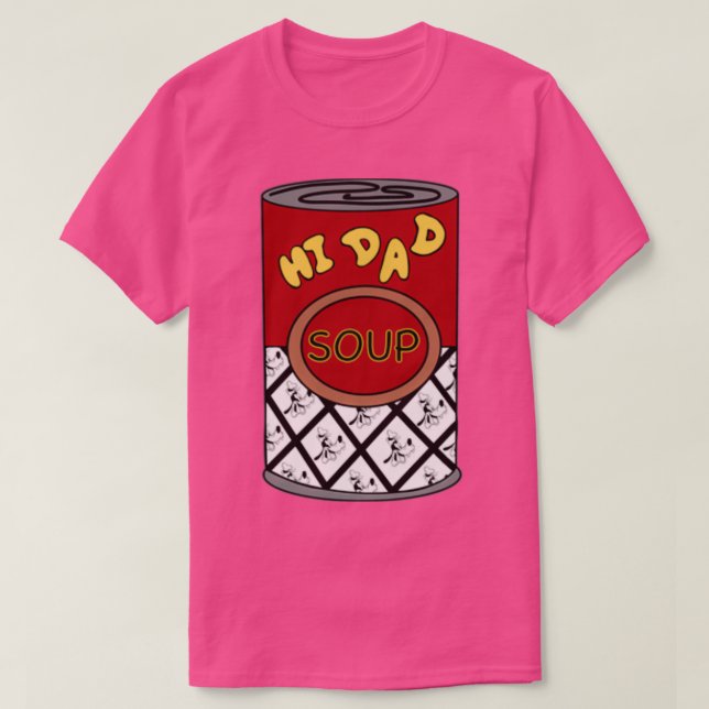 Camiseta Hi Dad Soup Perfect Gift (Diseño del anverso)