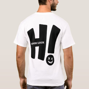 Camiseta Hi Good Luck - Gráfica Divertida de Cara