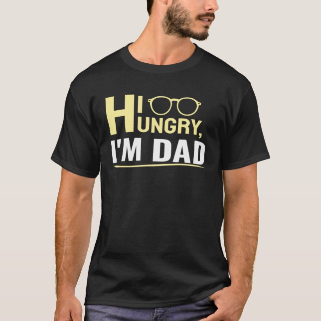 Camiseta Hi Hungry I m Dad A Cute (Anverso)