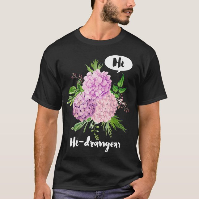 Camiseta Hi Hydrangeas Floral Designer Gift - Funny Pun (Anverso)