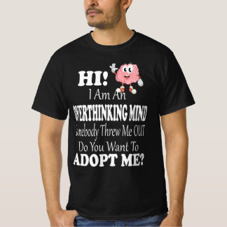 Camiseta Hi I'm An Overthinking Mind Do You Want To Adopt M