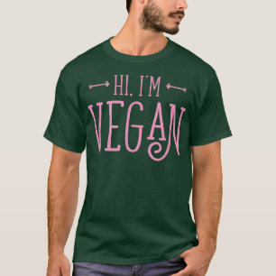 Camiseta Hi I'm Vegan Funny Proud Plant Based Activist Herb