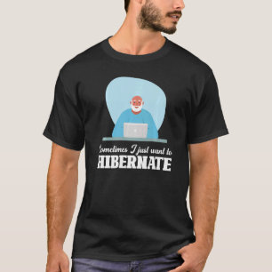 Camiseta Hibernación, trabajo en hibernación de trabajadore