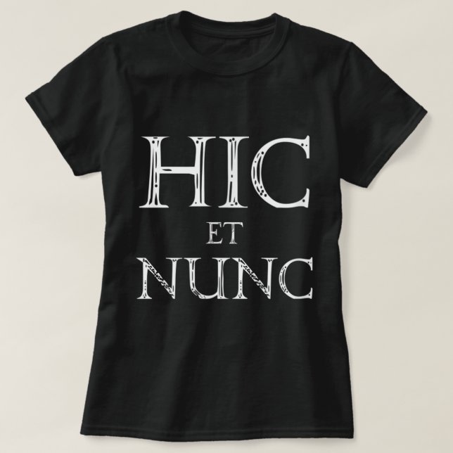 Camiseta Hic Et Nunc Aquí y ahora Latin Swift (Diseño del anverso)