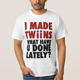 Camiseta Hice a gemelos, qué le tienen hecho últimamente