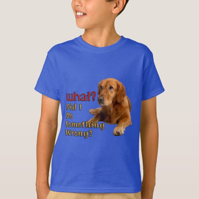 Camiseta ¿Hice algo mal con diseño de perro súper comido? (Anverso)