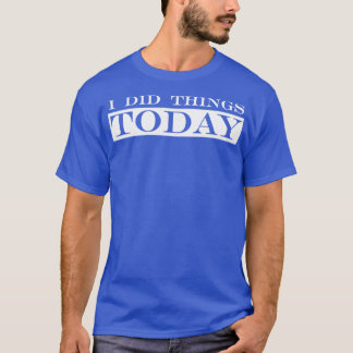 Camiseta hice cosas hoy