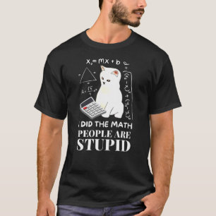 Camiseta Hice El Gato Gracioso De Las Matemáticas