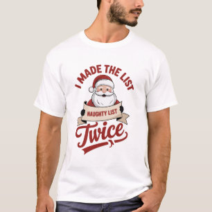 Camiseta Hice la lista dos veces Santa navideño travieso