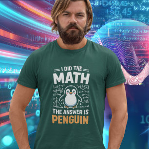 Camiseta Hice La Matemática La Respuesta Es Pingüino Camise