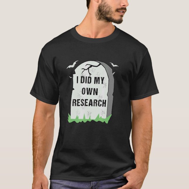 Camiseta Hice Mi Propia Investigación Gravestone Halloween  (Anverso)