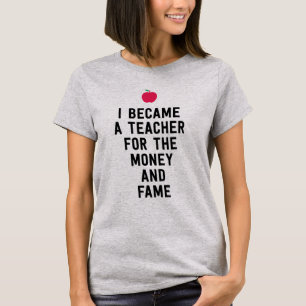 Camiseta Hice profesor para el dinero y la fama divertidos