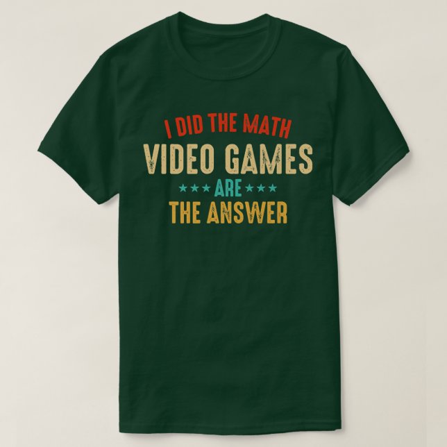 Camiseta Hice Que Los Videojuegos De Matemáticas Son La Res (Diseño del anverso)