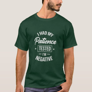 Camiseta hice que mi paciencia me probara negativa