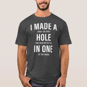 Camiseta Hice Un Agujero En Un Divertido Papá Golf Amante G