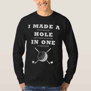 Camiseta Hice Un Agujero En Un Golfista Gracioso Jugando