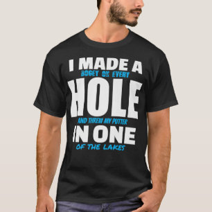 Camiseta Hice Un Agujero En Un Gracioso Golf Golfing