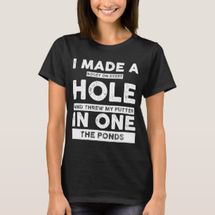 Camiseta Hice un boche en cada hoyo Golf para hombres mujer