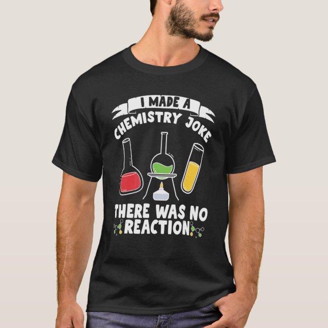Camiseta Hice Un Chiste De Química No Hubo Reacción (Anverso)