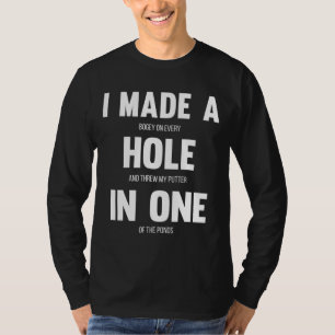 Camiseta Hice un hoyo en un divertido golf para Dads & Spor