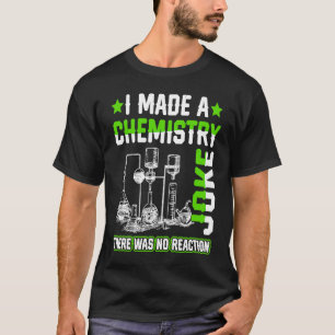 Camiseta Hice Un Profesor de Ciencias de Chiste Químico P