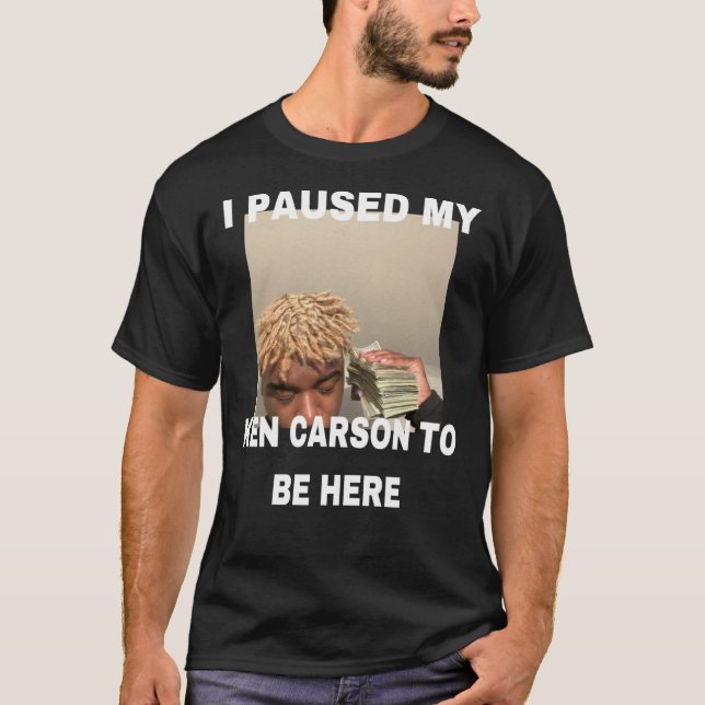 Camiseta Hice Una Pausa A Mi Ken Carson Para Estar Aquí En  (Anverso)